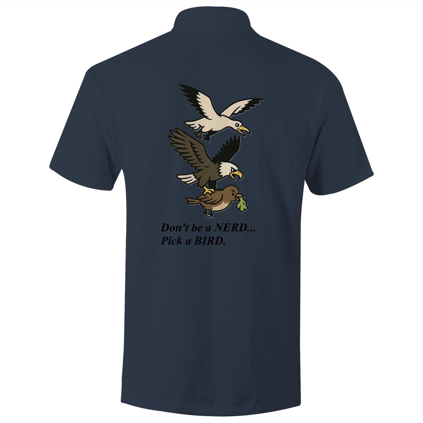 Dont be a NERD Pick a BIRD Premium Golf Polo